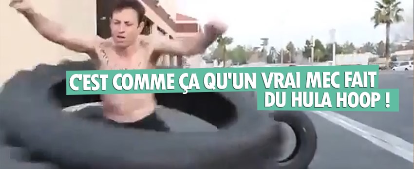 C’est comme ça qu’un vrai mec fait du hula hoop !