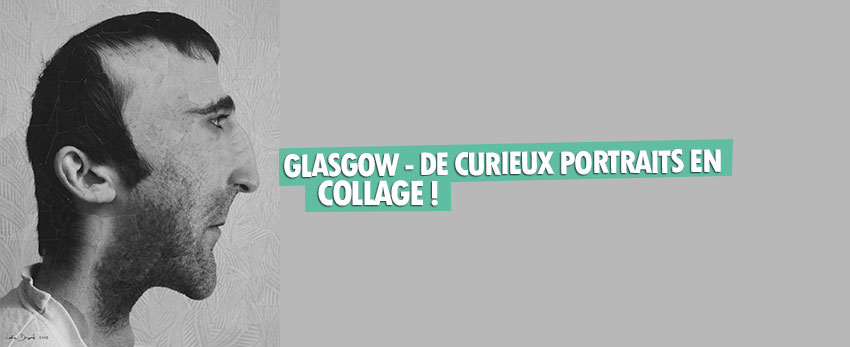 Glasgow – De curieux portraits en collage