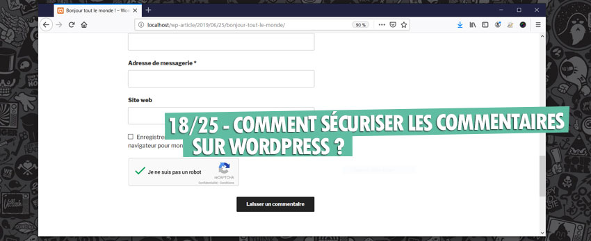 ⇒Tuto N°: 18/25 – Comment sécuriser les commentaires sur WordPress ?