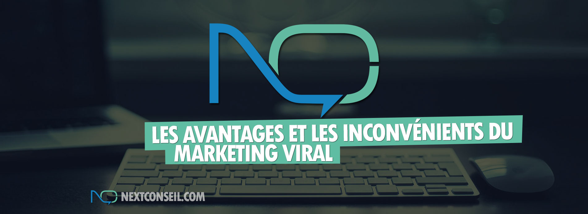 Les avantages et les inconvénients du marketing viral